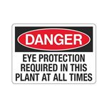 Danger Eye Protection Required In This Plant At All Times Sign